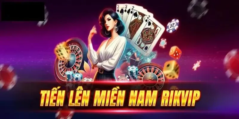 Tiến Lên Miền Nam Rikvip - Hướng Dẫn Từ Cơ Bản Đến Nâng Cao 2 Khái quát trò chơi Tiến Lên Miền Nam tại cổng game Rikvip