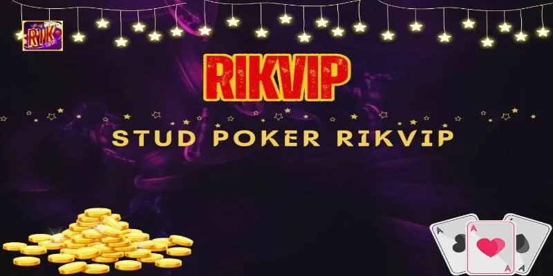 Một số điểm quan trọng khi tham gia Stud Poker